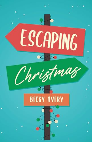 Escaping Christmas by Becky Avery 9798891852037