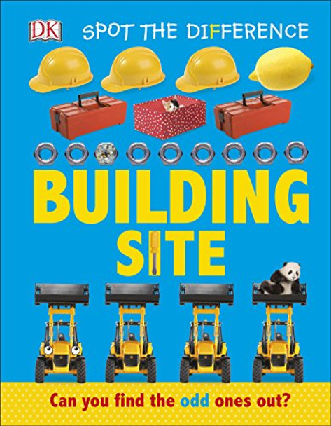 Spot the Difference Building Site: Can you find the odd one out? by DK 9780241273173