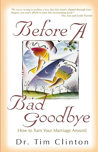 Before a Bad Goodbye by Timothy E. Clinton 9780849937439