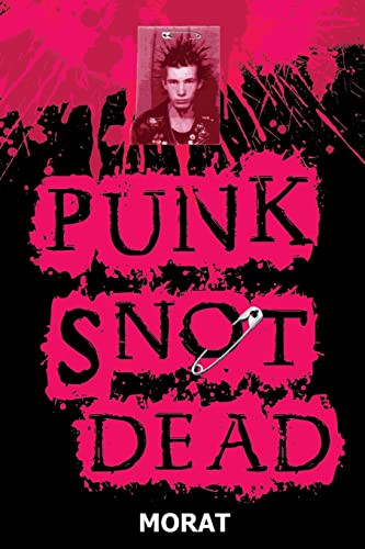 Punk Snot Dead by Morat 9780578550152