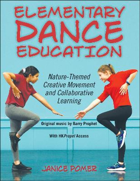 Elementary Dance Education: Nature-Themed Creative Movement and Collaborative Learning by Janice Pomer