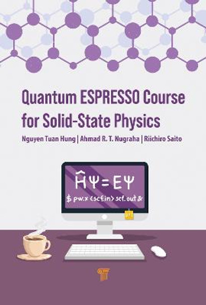 Quantum ESPRESSO Course for Solid-State Physics: A Hands-On Guide by Riichiro Saito