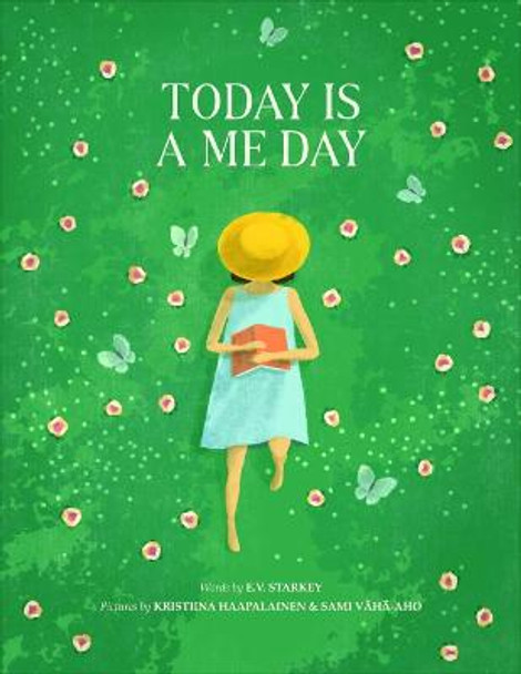 Today Is A Me Day by E.V. Starkey