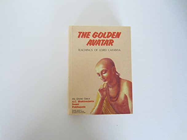 Teachings of Lord Chaitanya: The Golden Avatar by A.C. Bhaktivedanta Swami 9780912776071