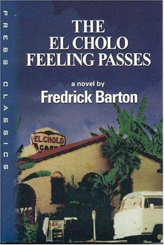El Cholo Feeling Passes by Fredrick Barton 9780972814324