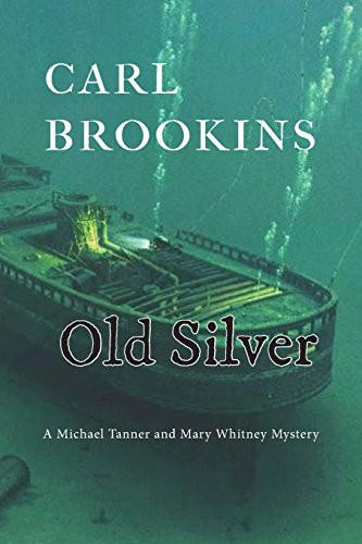 Old Silver by Carl Brookins 9780985390662