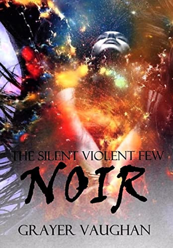 The Silent Violent Few: Noir by Grayer Vaughan 9781364393205