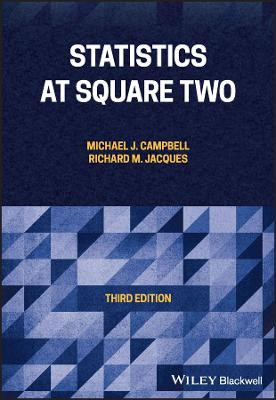 Statistics at Square Two Michael J. Campbell (University of Sheffield, UK) 9781119401360