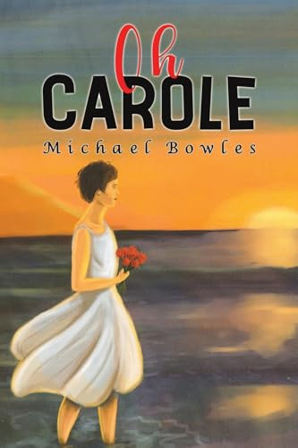 Oh Carole by Michael Bowles 9781035887439