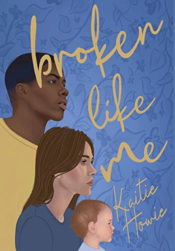 Broken Like Me by Kaitie Howie 9781087960807