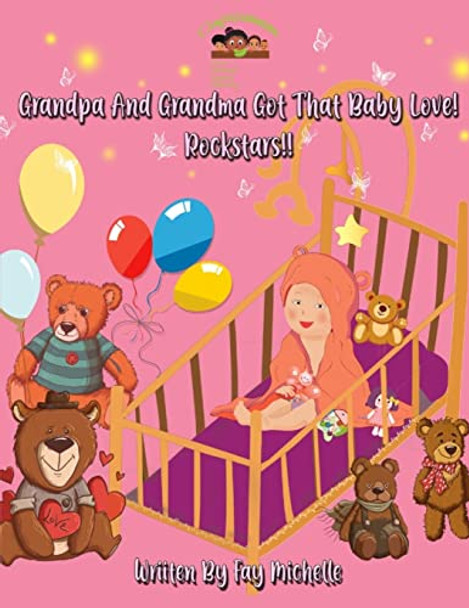 Grandpa And Grandma Got That Baby Love! Rockstars!! by Fay Michelle 9781088117484