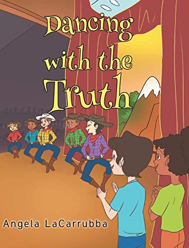 Dancing with the Truth by Angela Lacarrubba 9781098031299