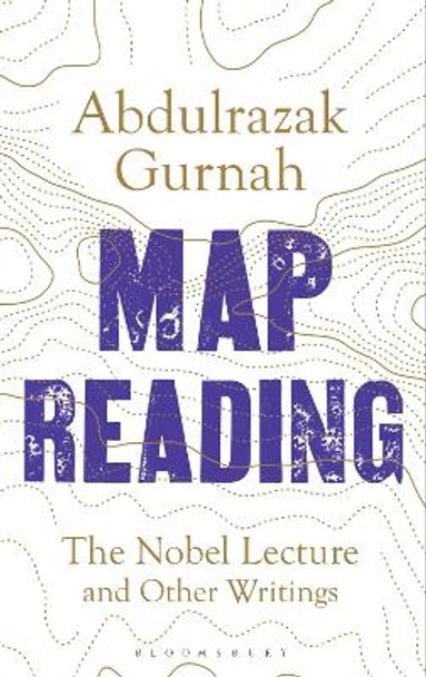 Map Reading: The Nobel Lecture and Other Writings by Abdulrazak Gurnah