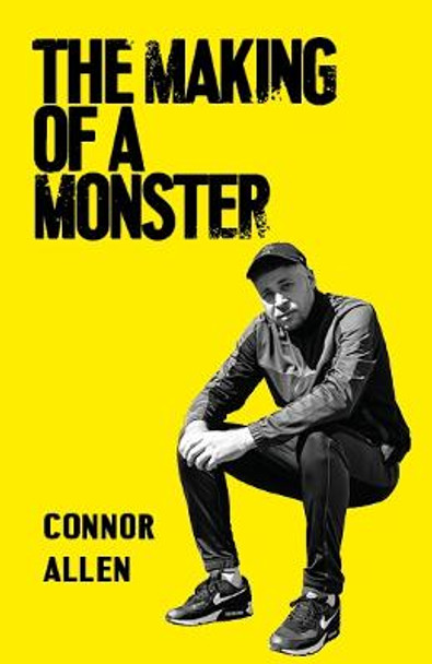 The Making of a Monster by Connor Allen