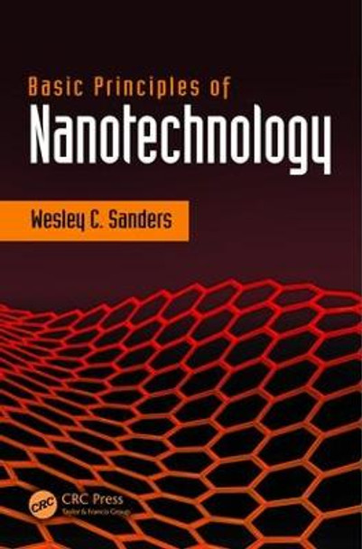 Basic Principles of Nanotechnology by Wesley C. Sanders
