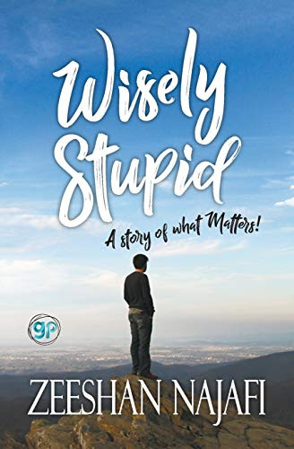Wisely Stupid by Zeeshan Najafi 9789380914398