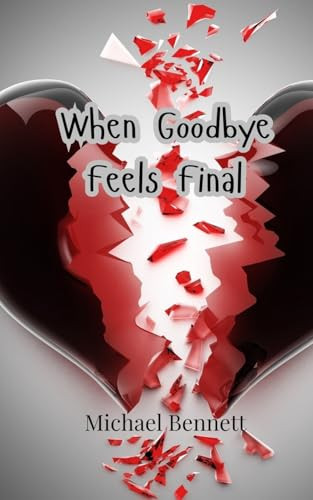 When Goodbye Feels Final by Michael Bennett 9789908006055