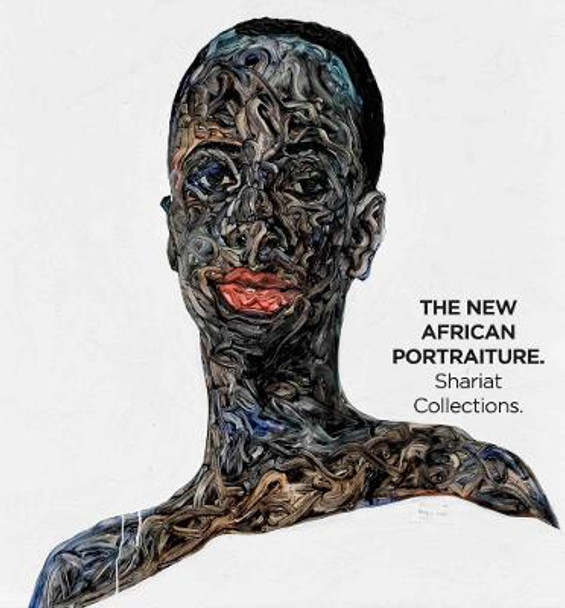 The New African Portraiture: The Shariat Collections Florian Steininger 9783753303062