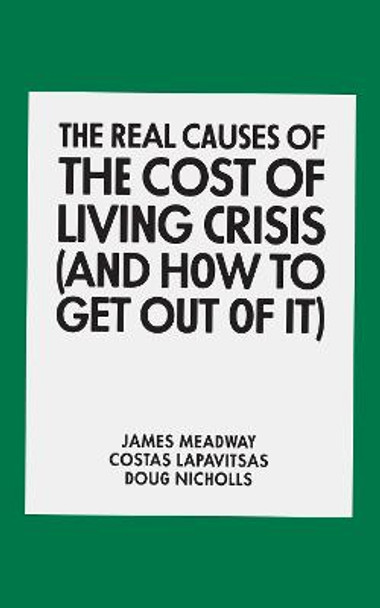 The Cost of Living Crisis: (and how to get out of it) by Costas Lapavitsas