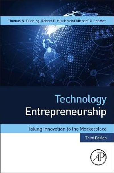 Technology Entrepreneurship: Taking Innovation to the Marketplace by Thomas N. Duening