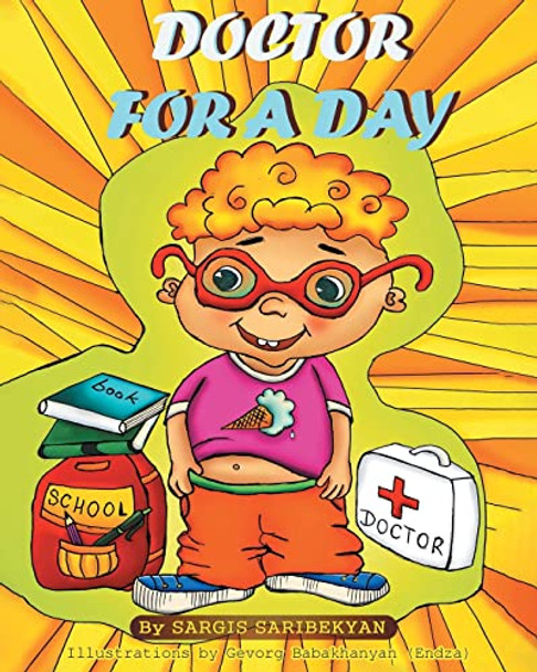 Doctor for a Day by Sargis Saribekyan 9798886447781