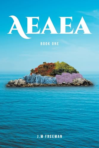 Aeaea: Book One by J M Freeman 9798887318035