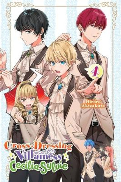 Cross-Dressing Villainess Cecilia Sylvie, Vol. 4 (light novel) by Hiroro Akizakura