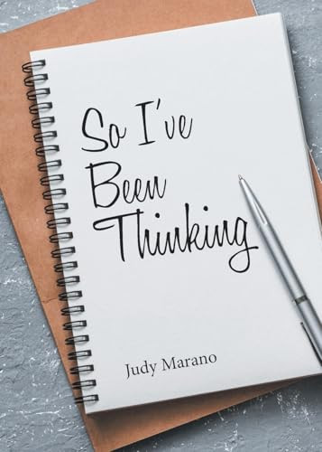 So I've Been Thinking by Judy Marano 9798892219884