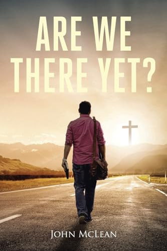 Are We There Yet? by John McLean 9798892432245