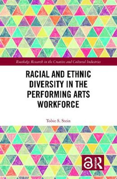 Racial and Ethnic Diversity in the Performing Arts Workforce by Tobie S. Stein