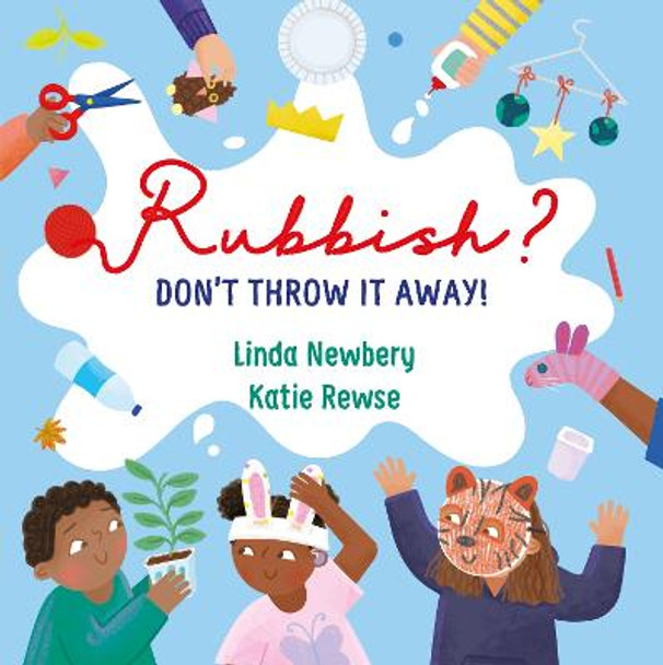 Rubbish?: Don't Throw It Away! by Linda Newbery