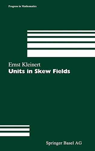Units in Skew Fields by Ernst Kleinert 9783764362935