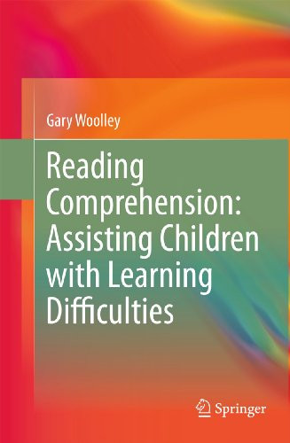 Reading Comprehension: Assisting Children with Learning Difficulties by Gary Woolley 9789400711730