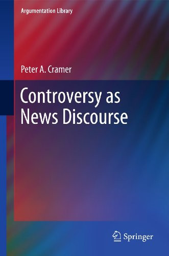 Controversy as News Discourse by Peter A. Cramer 9789400736559