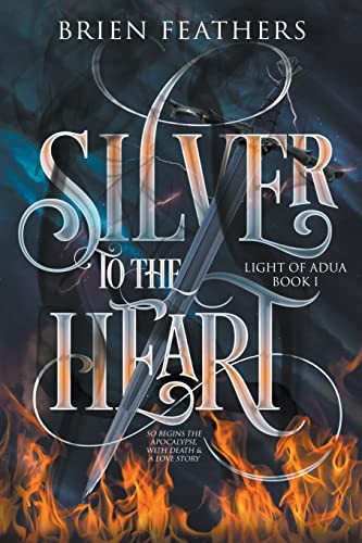 Silver to the Heart by Brien Feathers 9798215226872