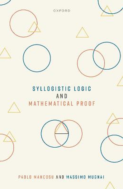 Syllogistic Logic and Mathematical Proof by Prof Paolo Mancosu
