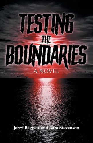Testing The Boundaries by Jerry Baggett 9798891128897