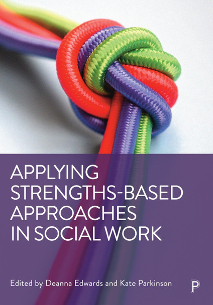 Applying Strengths-Based Approaches in Social Work Guy Shennan 9781447362722