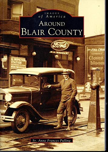 Around Blair County by Anne Frances Pulling 9780738510248