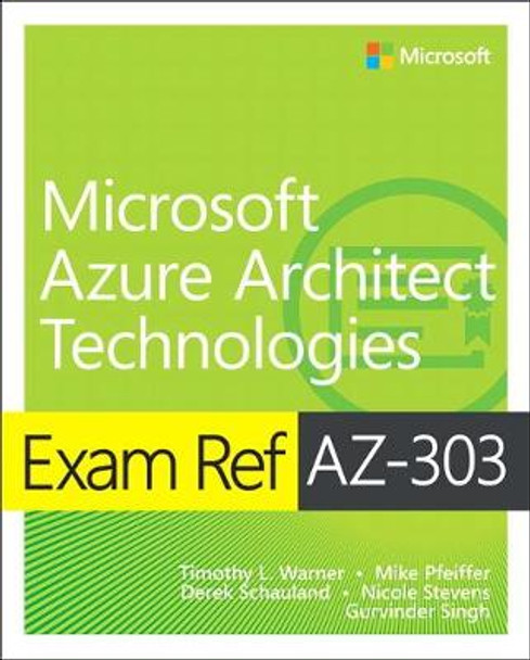 Exam Ref AZ-303 Microsoft Azure Architect Technologies by Timothy Warner