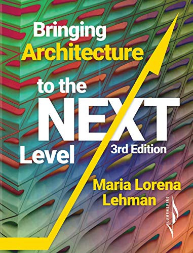 Bringing Architecture to the Next Level by Maria Lorena Lehman 9781735600604