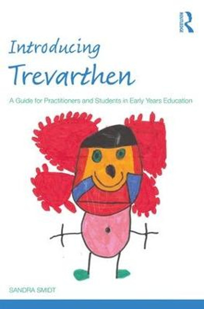 Introducing Trevarthen: A Guide for Practitioners and Students in Early Years Education by Sandra Smidt