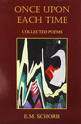 Once Upon Each Time: Collected Poems by E M Schorb 9780578739069