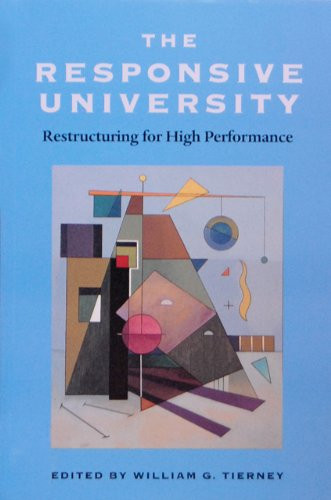 The Responsive University: Restructuring for High Performance by William G. Tierney 9780801862601
