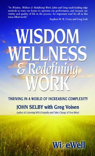Wisdom Wellness and Redefining Work by John Selby 9780984677788