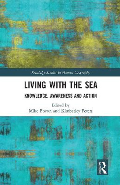 Living with the Sea: Knowledge, Awareness and Action by Mike Brown