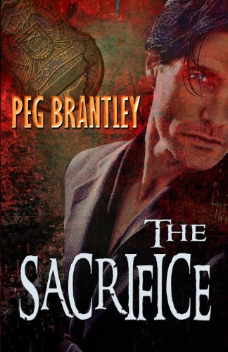 The Sacrifice by Peg Brantley 9780985363857