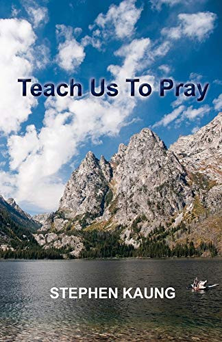 Teach Us To Pray by Stephen Kaung 9780989532600
