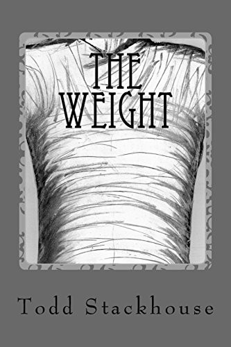 The Weight by Todd Dawe Stackhouse 9780989588409