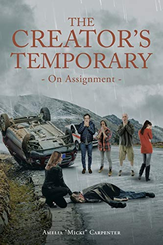 The Creator's Temporary: On Assignment by Amelia Micki Carpenter 9781098066277